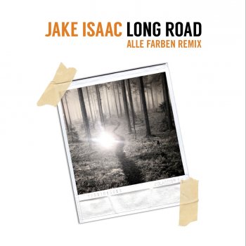 Jake Isaac Long Road (Alle Farben Remix)