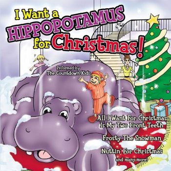 The Countdown Kids I Want A Hippopotamus For Christmas