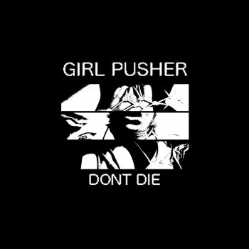 Girl Pusher Wheres My Shit
