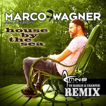 Marco Wagner House by the Sea (feat. Dave Brown) [DJ MNS vs Harlie & Charper Remix]