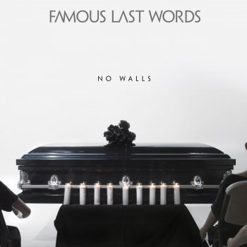 Famous Last Words No Walls