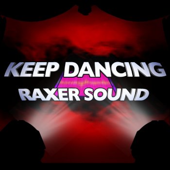 Raxer Sound Keep Dancing