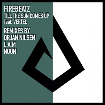 Firebeatz feat. Vertel Till the Sun Comes Up (Noon Remix)