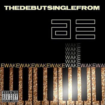A.E. Wake (feat. D Boy)