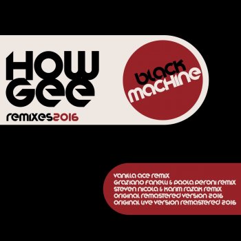 Black Machine How Gee The Gee - Vanilla Ace Remix