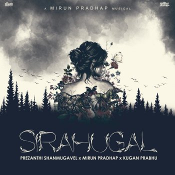 Prezanthi Shanmugavel feat. Mirun Pradhap & Kugan Prabhu Sirahugal