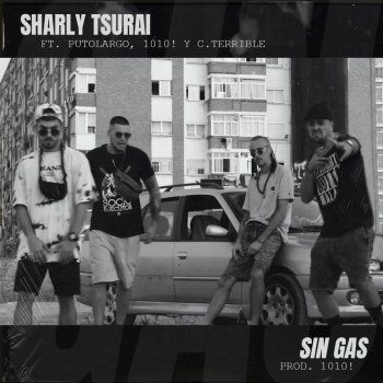 Sharly Tsurai Sin gas (feat. Putolargo, 1010! & C.Terrible)