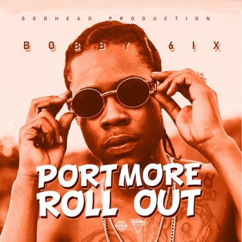 Bobby 6ix Portmore Roll Out