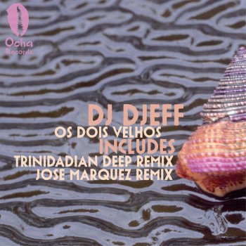 DJEFF feat. José Marquez Os Dois Velhos (Oba Oba) - Jose Marquez Remix