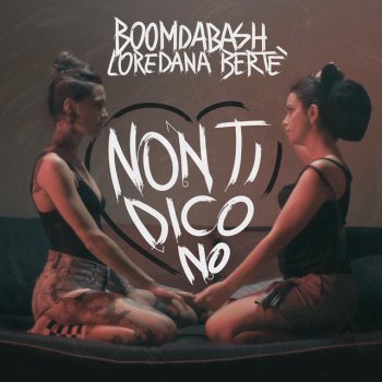 Boomdabash feat. Loredana Bertè Non ti dico no
