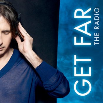 Get Far The Radio - Get Far & Paolo Sandrini Radio Edit