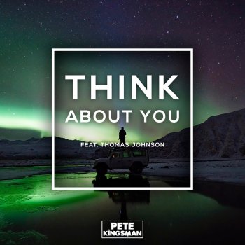Pete Kingsman feat. Thomas Johnson Think About You