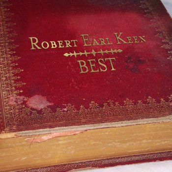 Robert Earl Keen Whenever Kindness Fails