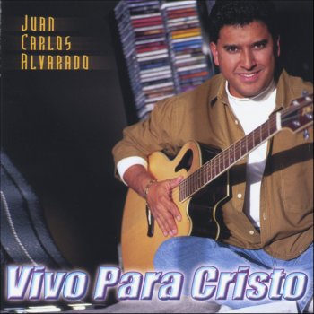 Juan Carlos Alvarado Cristo Vive