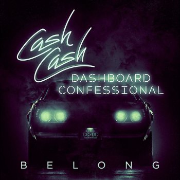 Cash Cash feat. Dashboard Confessional Belong