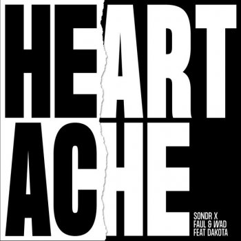 Sondr feat. Faul & Wad Ad & Dakota Heartache (feat. Dakota)