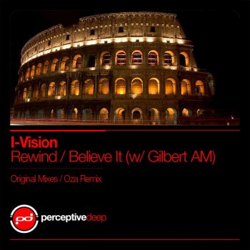 I-Vision feat. Gilbert AM Believe It - Original Mix