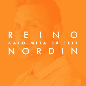 Reino Nordin Kato mitä sä teit (Vain elämää kausi 11)