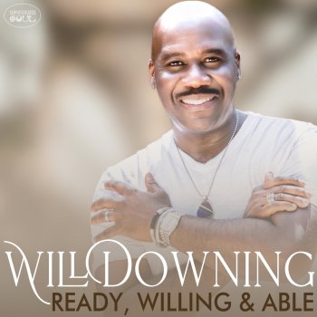 Will Downing Ready, Willing & Able