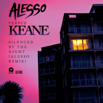 Keane feat. Alesso Silenced By The Night - Alesso Remix