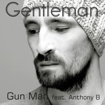 Gentleman feat. Anthony B Gun Man