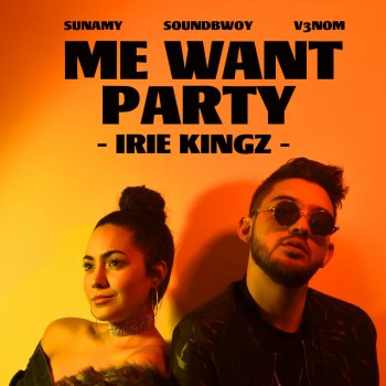 Irie Kingz Me Want Party