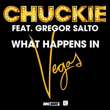 Chuckie feat. Gregor Salto What Happens in Vegas - Radio Edit