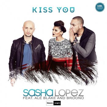 Sasha Lopez feat. Ale Blake & Broono Kiss You (feat. Ale Blake and Broono) - Radio Edit