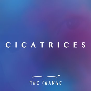 The Change Cicatrices