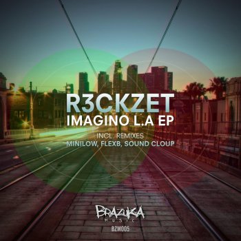 R3ckzet, Flexb & MiniLow Imagino L.A - MiniLow & FlexB Remix