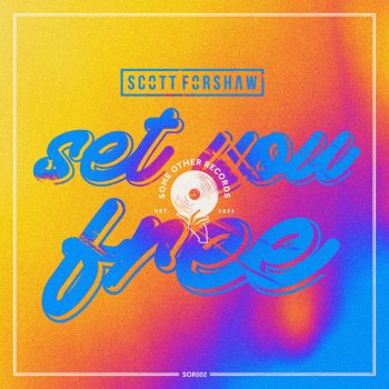 Scott Forshaw Set You Free (Extended Mix)