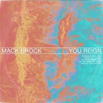 Mack Brock You Reign - Live