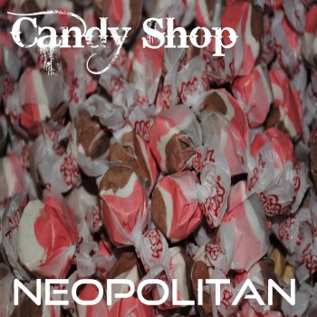 Candy Shop Neopolitan - Original Mix