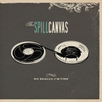 The Spill Canvas All Over You