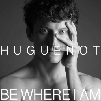Huguenot Be Where I Am - Matt Pop Extended Version