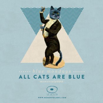 Blue Mondays All Cats Are Blue - Original Mix