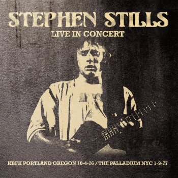 Stephen Stills Crossroads / You Can’t Catch Me (2) [Portland, Oregon] [Remastered] (Live)