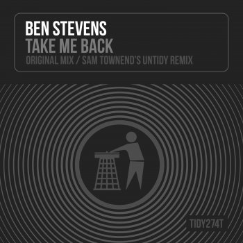 Ben Stevens Take Me Back (Sam Townend's Untidy Remix)