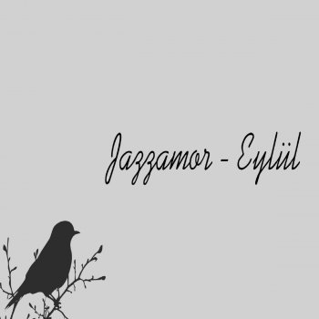 Jazzamor Eylul (Single Version (From Istanbul Modern 2013))