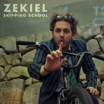 ZEKIEL Skipping School