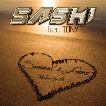 Sash! feat. Tony T Summer's Gone (feat. Tony T.) - Al King Edit