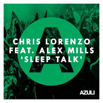 Chris Lorenzo feat. Alex Mills Sleep Talk