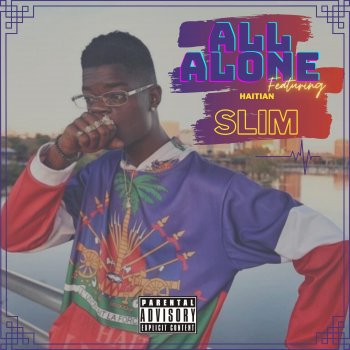 Lajan Slim All Alone (feat. Haitian Slim)
