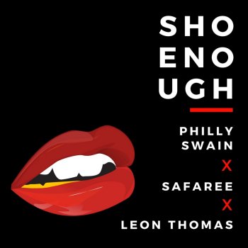 Philly Swain feat. Leon Thomas & Safaree Sho Enough