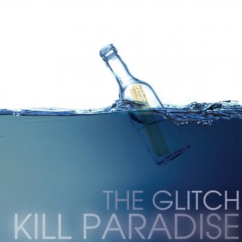 Kill Paradise The Glitch