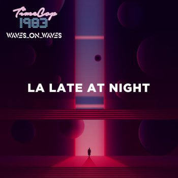 Timecop1983 feat. Waves_On_Waves LA Late At Night