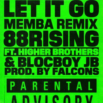 88rising Let It Go (feat. Higher Brothers & BlocBoy JB) [MEMBA Remix]