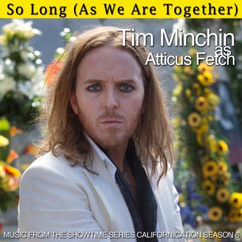 Tim Minchin So Long (As We Are Together) [From "Californication Season 6"]