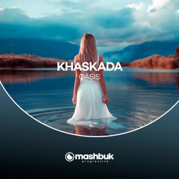 Khaskada Oasis - Original Mix