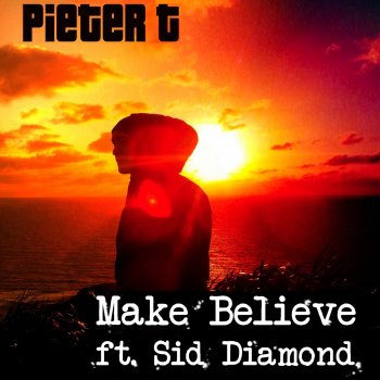 Pieter T feat. Sid Diamond Make Believe (feat. Sid Diamond)